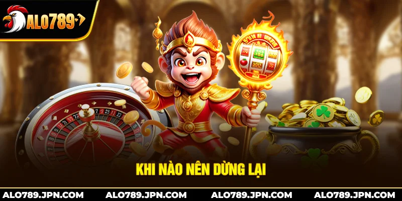 Khi nào nên dừng lại